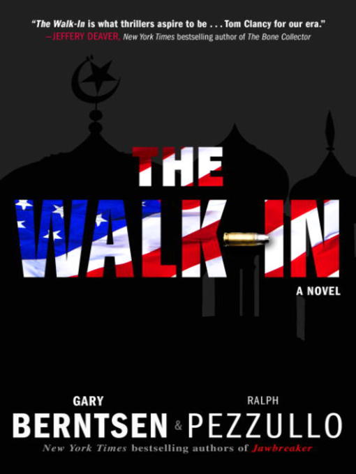 Title details for The Walk-In by Gary Berntsen - Available